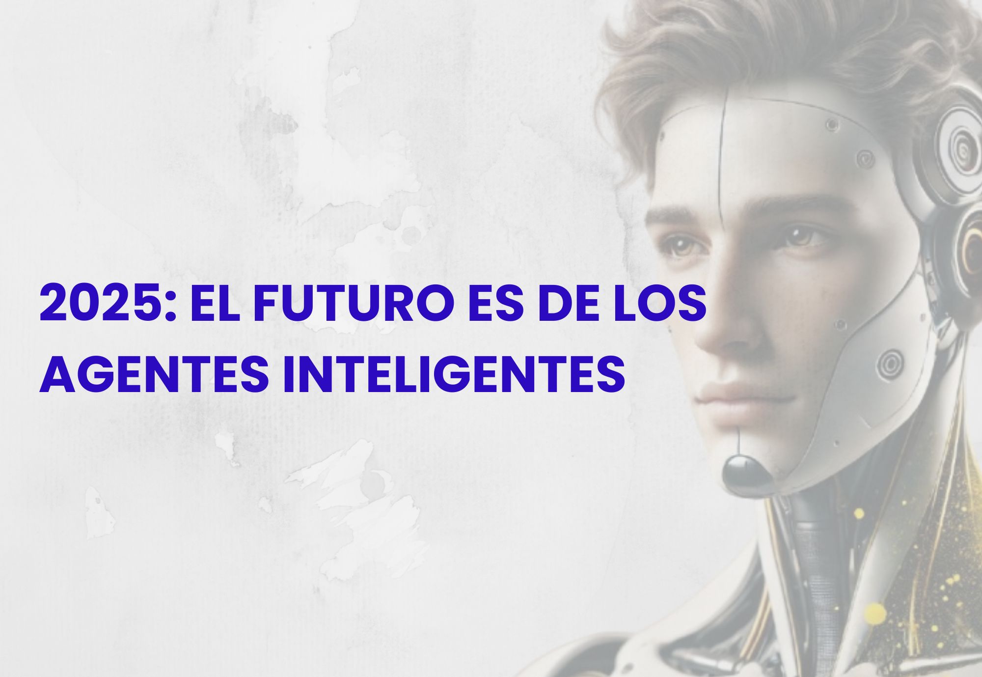 32. 2025: El Futuro Es De Los Agentes Inteligentes
