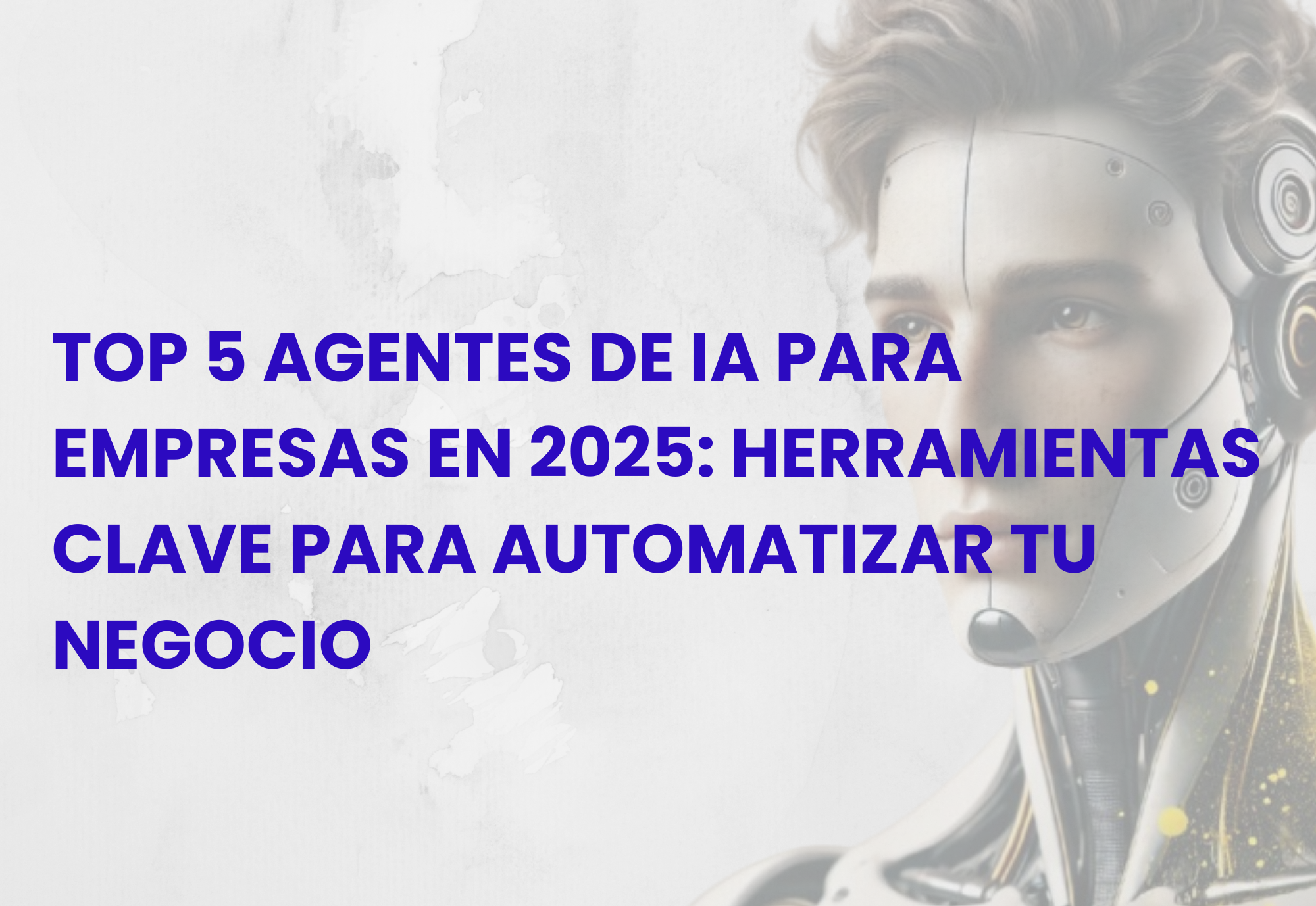 Top 5 Agentes De IA Para Empresas En 2025: Herramientas Clave Para ...