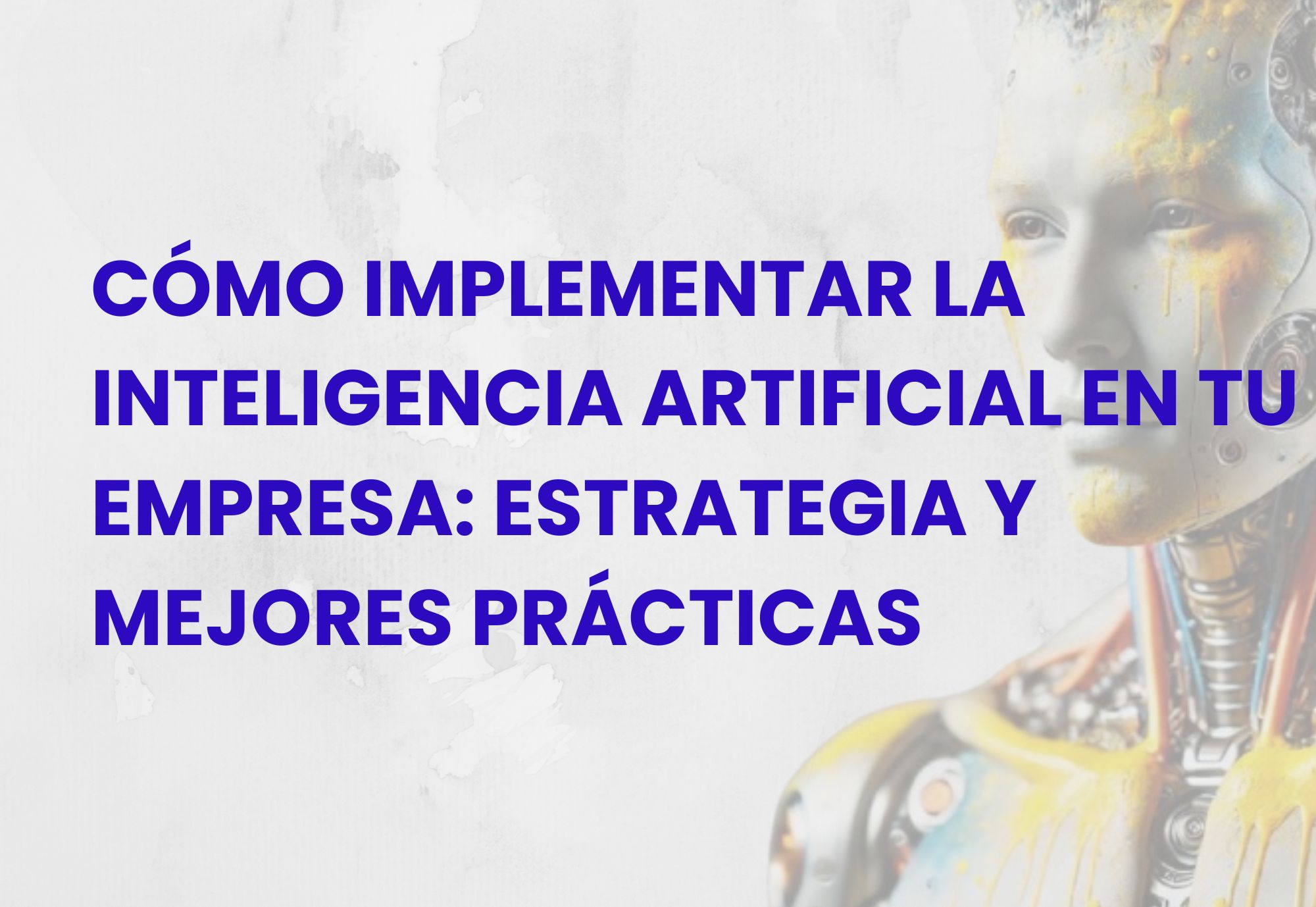 Cómo Implementar La Inteligencia Artificial En Tu Empresa: Estrategia Y ...