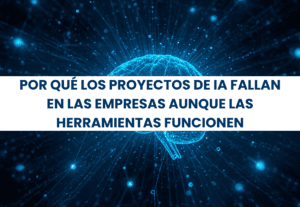 Por qué los proyectos de IA fallan